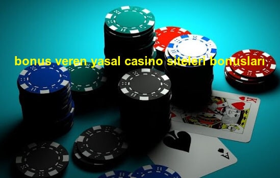 bonus veren yasal casino siteleri bonusları