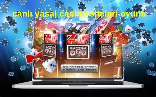 canlı yasal casino siteleri oyunu